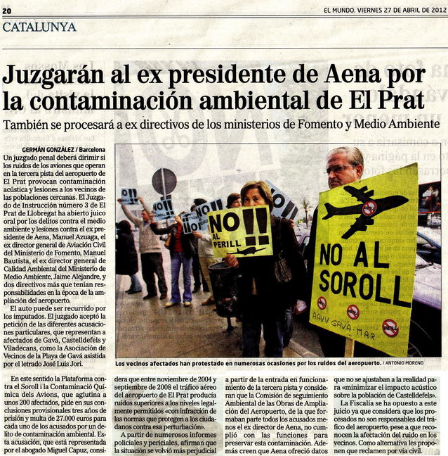 Noticia publicada en el diario EL MUNDO sobre la decisi�n del Juzgado del Prat de que se abra juicio por la querella criminal interpuesta contra los responsables de la puesta en servicio de la tercera pista del aeropuerto de Barcelona-El Prat (27 Abril 2012)